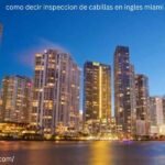 Como decir inspección de cabillas en inglés Miami