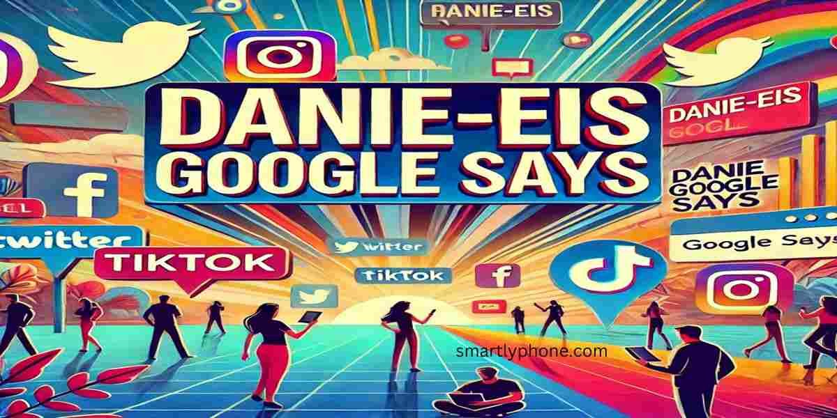 Danie-Eis Google Says